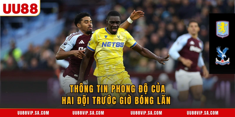 Thông tin phong độ của hai đội trước giờ bóng lăn