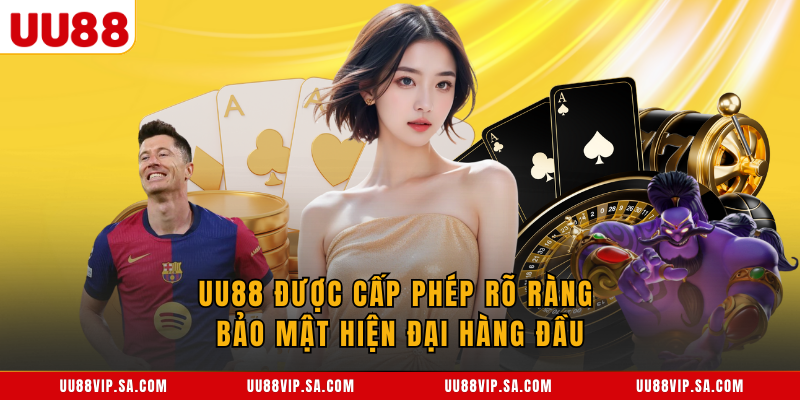 ​UU88 được cấp phép rõ ràng bảo mật hiện đại hàng đầu
